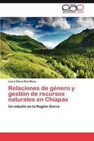 Relaciones de Genero y Gestion de Recursos Naturales En Chiapas 3847356194 Book Cover