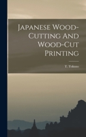 Japanese Wood-cutting And Wood-cut Printing 1015651747 Book Cover