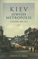 Kiev, Jewish Metropolis: A History, 1859-1914 0253222079 Book Cover