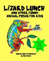 Lizard Lunch and Other Funny Animal Poems for Kids: With Animal Facts, Puzzles, and Fun Activities 1937371018 Book Cover