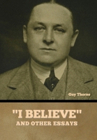 "I Believe" and other essays null Book Cover