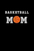 Basketball Mom: Orange Basketball College Ruled Notebook for Player's Mothers. 107115284X Book Cover