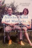 Another Kind of Madness: A Journey Through the Stigma and Hope of Mental Illness 1250113369 Book Cover