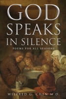 God Speaks in Silence: Poems for All Seasons 1973603276 Book Cover