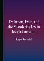 Exclusion, Exile, and the Wandering Jew in Jewish Literature 1527562557 Book Cover