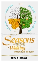 Seasons of the Soul: Walking Through Life With God B0F4Z9VJNS Book Cover