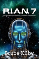 R.I.A.N.7: Robotic Intelligence Artificial Network Module Seven 1738390101 Book Cover