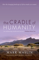 The Cradle of Humanity: How the Changing Landscape of Africa Made Us So Smart 0198704534 Book Cover