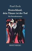 Deutschland, Dein Tänzer Ist Der Tod 3743725967 Book Cover