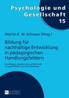 Bildung Fuer Nachhaltige Entwicklung in Paedagogischen Handlungsfeldern: Grundlagen, Verankerung Und Methodik in Ausgewaehlten Lehr-Lern-Kontexten 3631681283 Book Cover