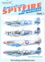 American Spitfires: Camouflage and Markings PT. 1 0958359431 Book Cover