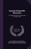 Annual of Scientific Discovery: Or, Year-Book of Facts in Science and Art, Volume 1860 1147130353 Book Cover