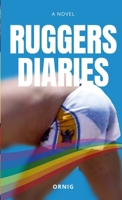Ruggers Diaries: A Tale of Love and Lust 1447781155 Book Cover