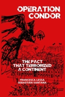 Operation Condor : The Pact That Terrorized a Continent 1943657238 Book Cover