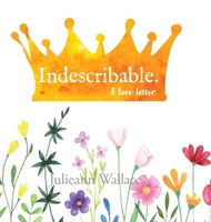 Indescribable. 0992355745 Book Cover