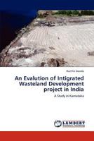 An Evalution of Intigrated Wasteland Development project in India: A Study in Karnataka 3847326201 Book Cover