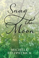 Snag the Moon 1956872175 Book Cover