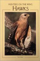 Hawks: Hunters on the Wing (Northwords Wildlife Series) 1559715383 Book Cover