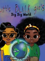 Little Black Girl- Big Big World 1736543202 Book Cover