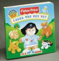 Laura The Pet Vet: I'M A Pop-Up Book! (Fisher Price Pop-Ups) 1575841975 Book Cover