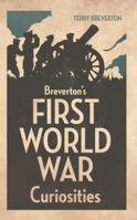 Breverton's First World War Curiosities 1445633418 Book Cover