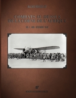 Combats au-dessus de la Corne de l'Afrique: Vol 1: Juin - D�cembre 1940 2491312042 Book Cover