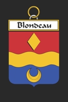 Blondeau: Blondeau Coat of Arms and Family Crest Notebook Journal (6 x 9 - 100 pages) 1698430833 Book Cover