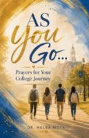 As You Go...: Prayers for Your College Journey B0HF1SF2HX Book Cover