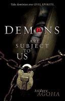 Demons are Subject to Us 1599798891 Book Cover