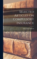Selected Articles on Compulsory Insurance 1018322213 Book Cover