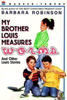 My Brother Louis Measures Worms: And Other Louis Stories 0064403629 Book Cover