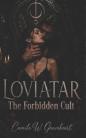 Loviatar - The Forbidden Cult: A Dark Billionaire Romance of Forbidden Desire, Power, and Devotion (Dark Romance: Dominant Men, Dangerous Obsession and Intense Psychological Eroticism) B0HKFS7LHF Book Cover