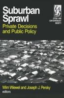 Suburban Sprawl: Private Decisions and Public Policy 0765609681 Book Cover