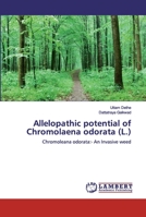 Allelopathic potential of Chromolaena odorata (L.): Chromoleana odorata:- An Invasive weed 6200500762 Book Cover