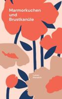 Marmorkuchen und Brustkanüle: Ein Babyjahr in Wien 3695124547 Book Cover