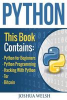 Python: 5 Manuscripts - Python for Beginners, Python Programming, Hacking with Python, Tor, Bitcoin 1543252214 Book Cover