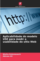 Aplicabilidade do modelo USE para medir a usabilidade do sítio Web (Portuguese Edition) 6207801261 Book Cover