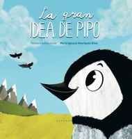 La gran idea de Pipo (Spanish Edition) 9564201039 Book Cover
