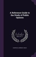 A Reference Guide to the Study of Public Opinion 1355215358 Book Cover