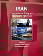 Iran Transportation Policy and Regulations Handbook (World Business and Investment Library) 1433066335 Book Cover
