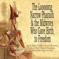 The Looooong Narrow Pharaoh & the Midwives Who Gave Birth to Freedom 069275721X Book Cover