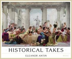 Eleanor Antin: Historical Takes 3791340557 Book Cover