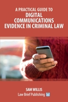 A Practical Guide to Digital Communications Evidence in Criminal Law 1914608747 Book Cover