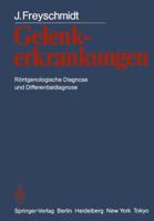 Gelenkerkrankungen: Röntgenologische Diagnose und Differentialdiagnose 3642700632 Book Cover