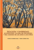 Teología y diversidad: Ecoteología, cultura del encuentro y del cuidado de los unos a los otros (Spanish Edition) 9566068409 Book Cover