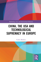 China, the USA and Technological Supremacy in Europe 0367652501 Book Cover