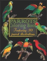 Parrots Coloring Book: Bird watcher coloring book for adults and kids featuring exotic parrot illustrations and species names B095GD5NRD Book Cover