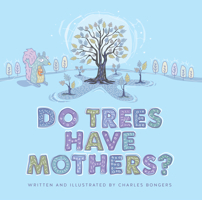 Do Trees Have Mothers? 1771623268 Book Cover
