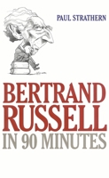 Bertrand Russell in 90 Minutes (Philsophers in 90 Minutes) 1566633575 Book Cover