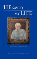 HE SAVED MY LIFE: HOPE IN RECOVERY 1467043397 Book Cover